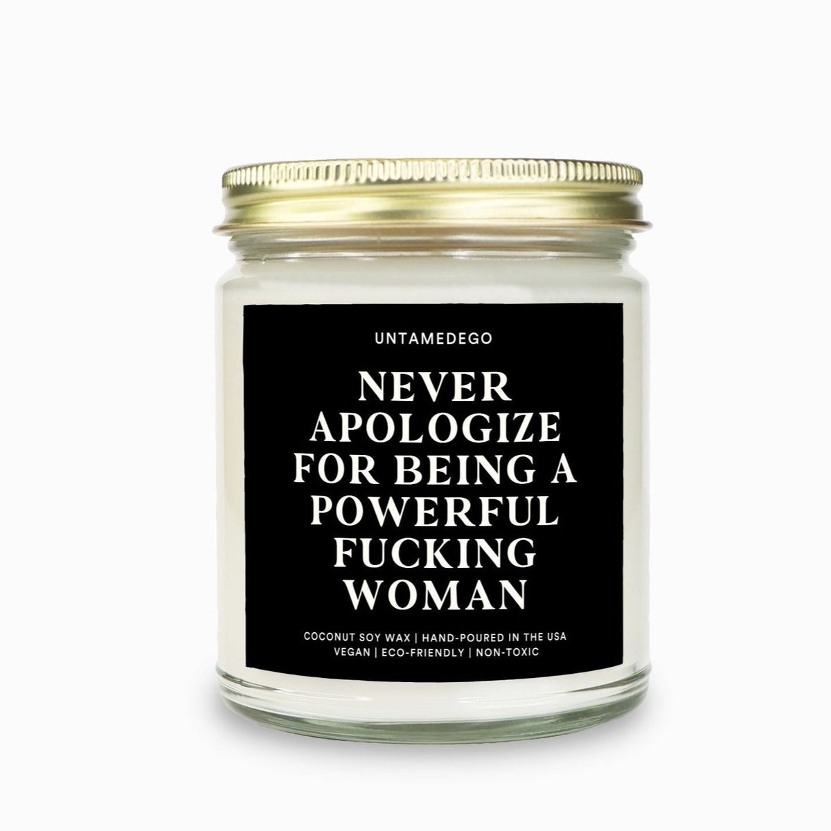 Never Apologize For Being A Powerful Fucking Woman Candle