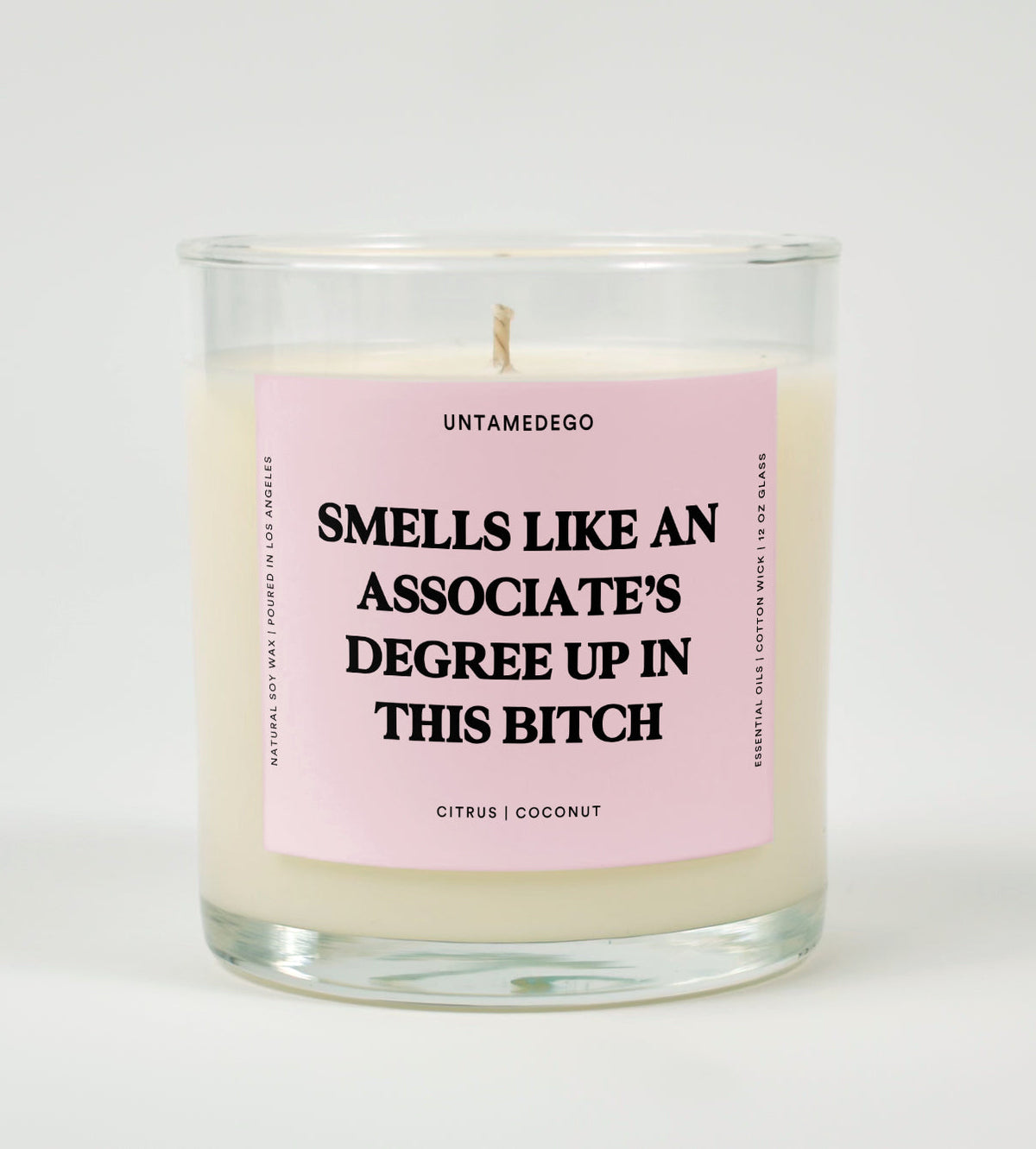 Smells Like An Associate’s Degree Up In This Bitch Glass Candle
