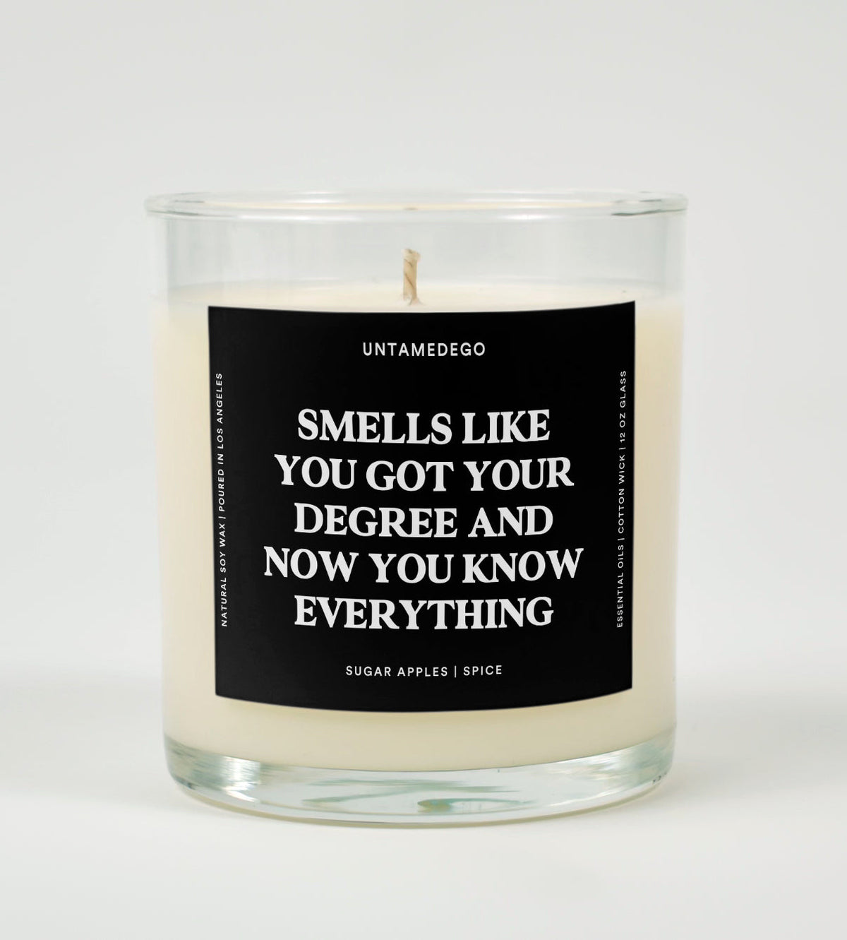 Smells Like You Got Your Degree And Now You Know Everything Graduation Glass Candle