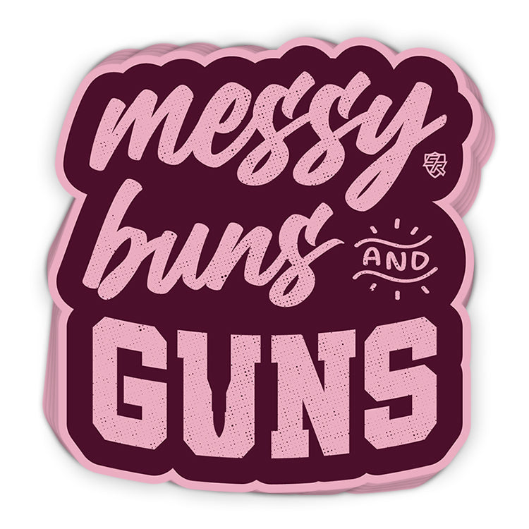 Messy Buns and Guns