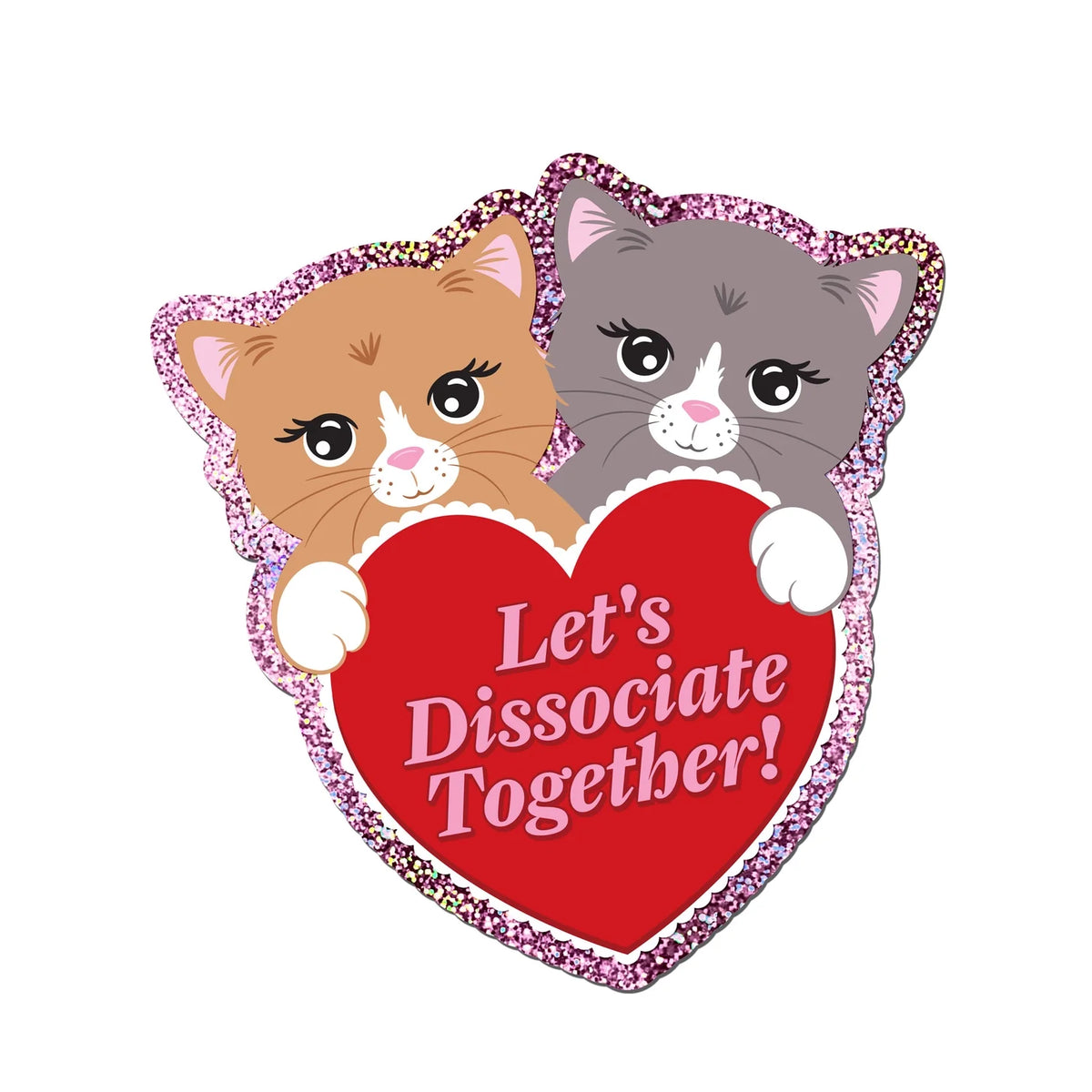 Holographic Glitter Kitten Heart Sticker-Let's Dissociate Together Kitties Heart Sticker